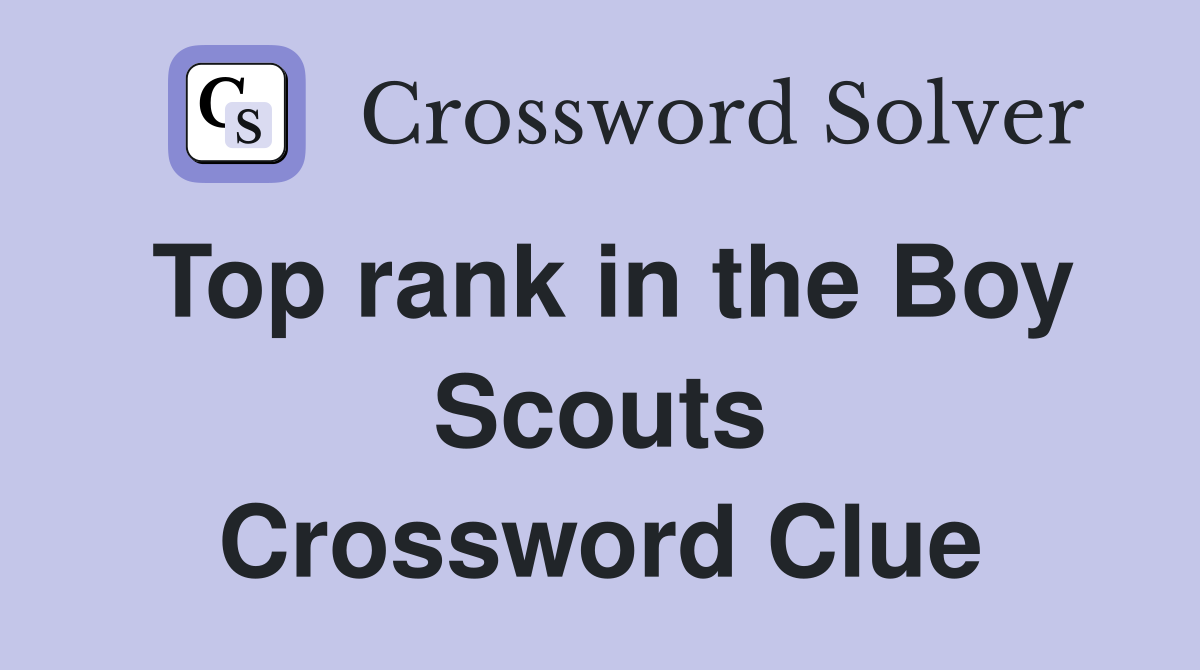 top-rank-in-the-boy-scouts-crossword-clue-answers-crossword-solver